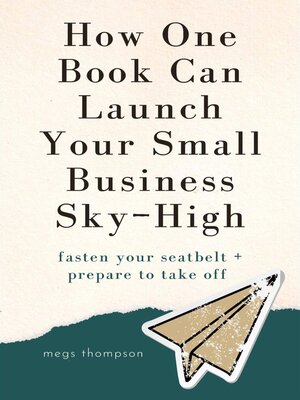 cover image of How One Book Can Launch Your Small Business Sky-High
